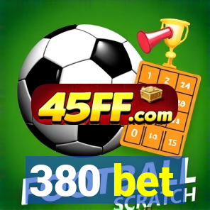 380 bet